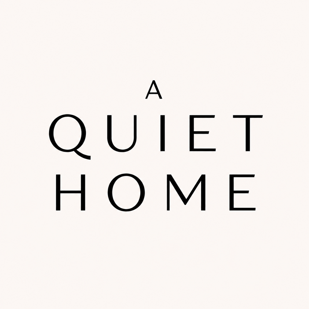 A Quiet Home